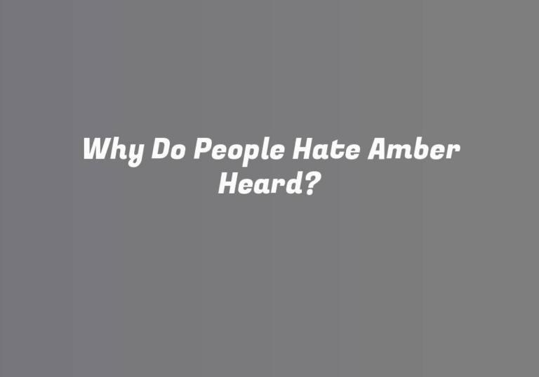 Why Do People Hate Amber Heard?