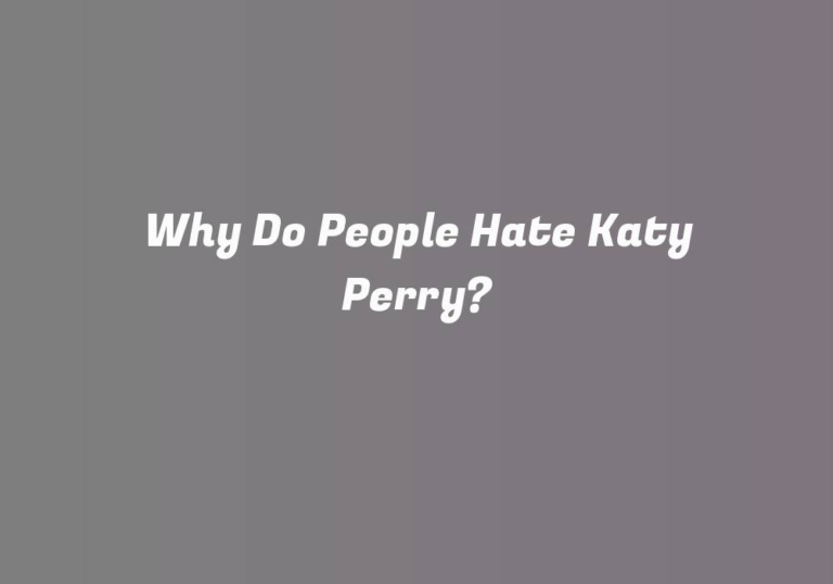 Why Do People Hate Katy Perry?