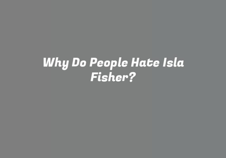 Why Do People Hate Isla Fisher?