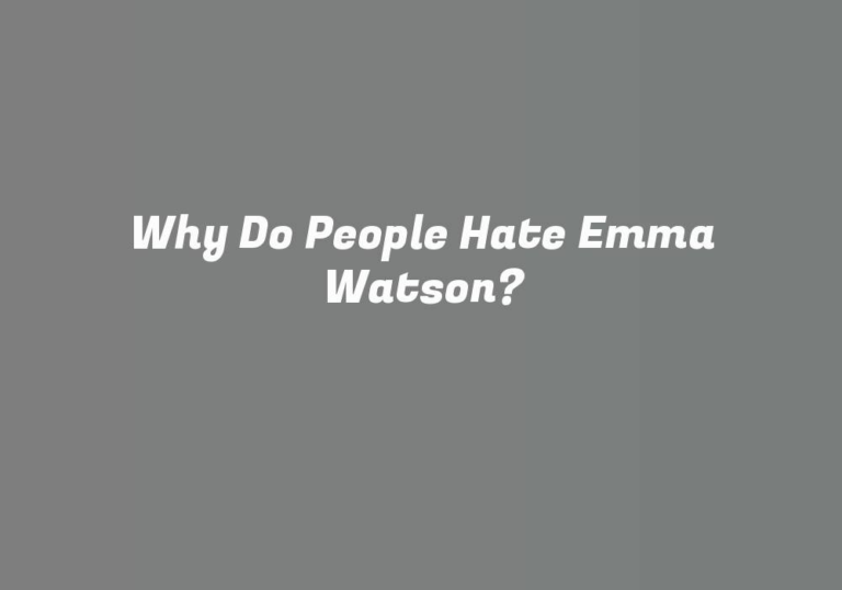Why Do People Hate Emma Watson?
