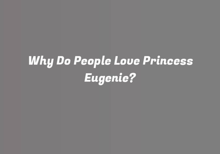 Why Do People Love Princess Eugenie?