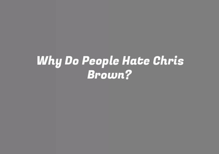 Why Do People Hate Chris Brown?