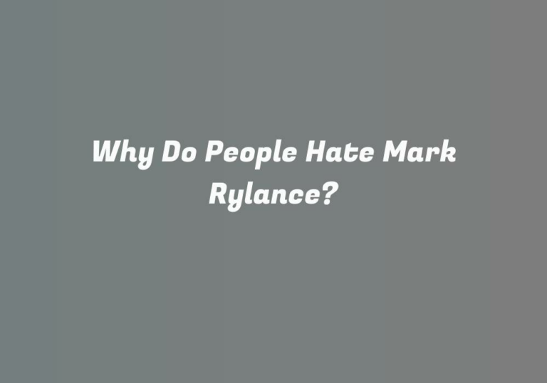 Why Do People Hate Mark Rylance?