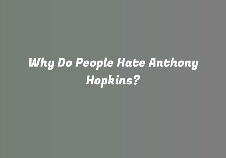 Why Do People Hate Anthony Hopkins?