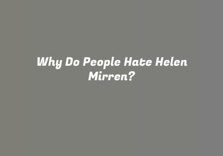 Why Do People Hate Helen Mirren?