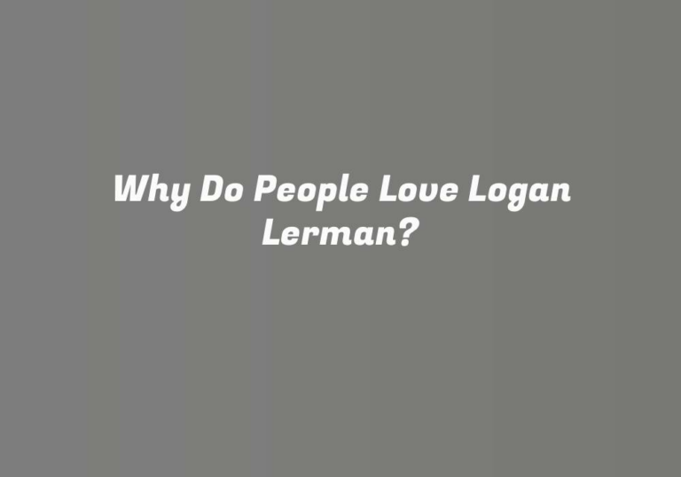 Why Do People Love Logan Lerman?