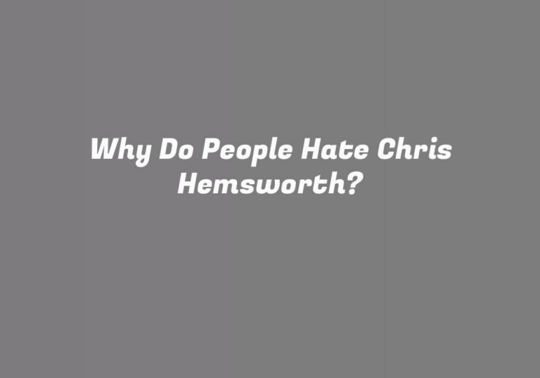 Why Do People Hate Chris Hemsworth?