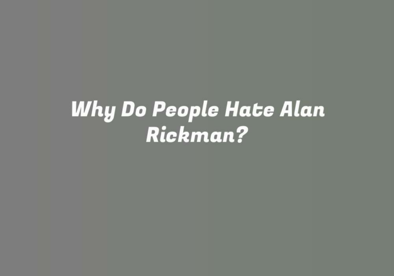 Why Do People Hate Alan Rickman?