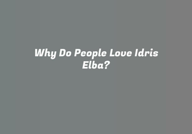 Why Do People Love Idris Elba?