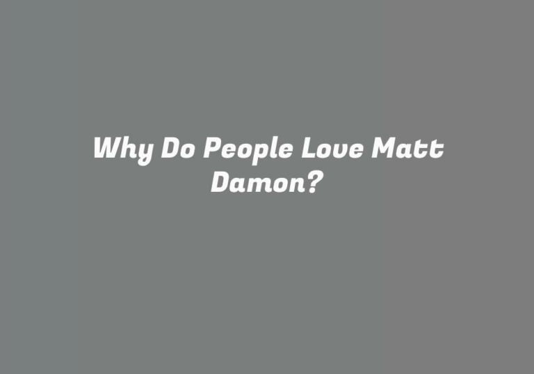 Why Do People Love Matt Damon?