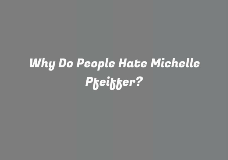 Why Do People Hate Michelle Pfeiffer?