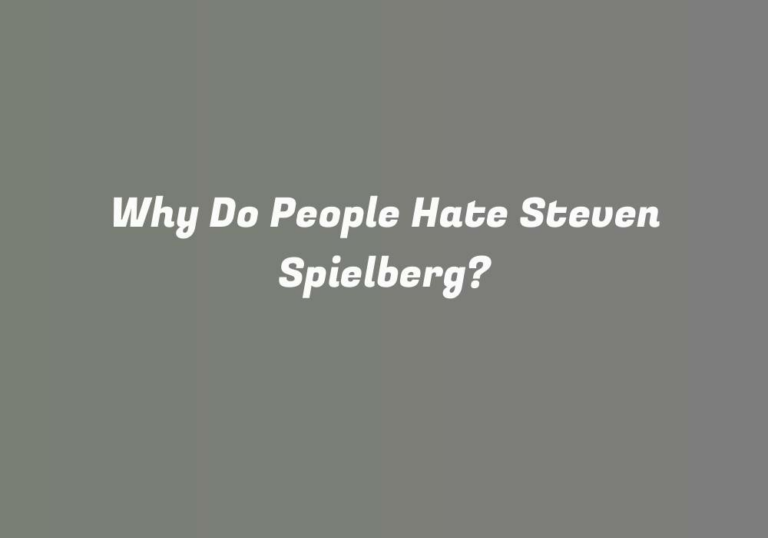 Why Do People Hate Steven Spielberg?
