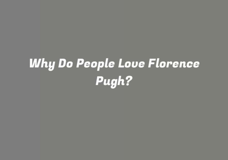 Why Do People Love Florence Pugh?