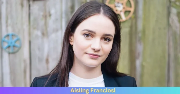 Why Do People Love Aisling Franciosi?