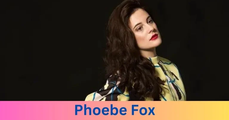 Why Do People Love Phoebe Fox?