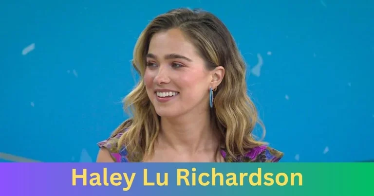 Why Do People Love Haley Lu Richardson?