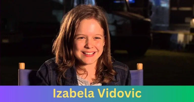 Why Do People Love Izabela Vidovic?