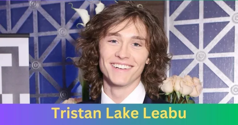 Why Do People Love Tristan Lake Leabu?