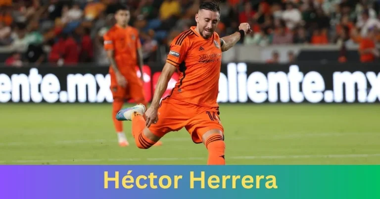 Why Do People Love Héctor Herrera?